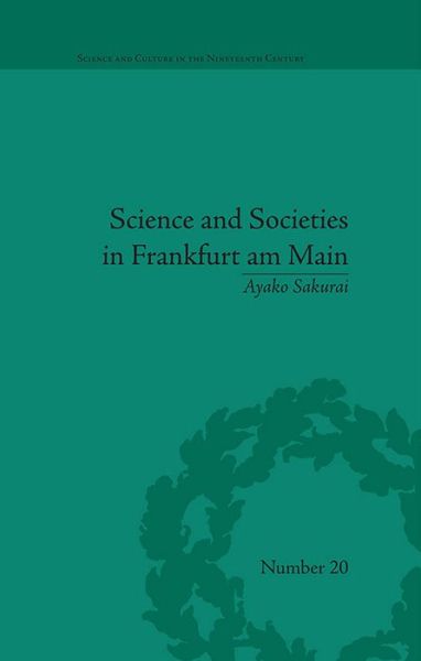 Cover for Ayako Sakurai · Science and Societies in Frankfurt am Main - Science and Culture in the Nineteenth Century (Paperback Book) (2020)