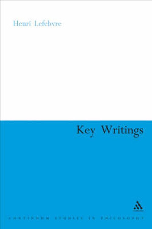 Henri Lefebvre: Key Writings - Athlone Contemporary European Thinkers S. - Henri Lefebvre - Books - Bloomsbury Publishing PLC - 9780826492463 - December 12, 2006