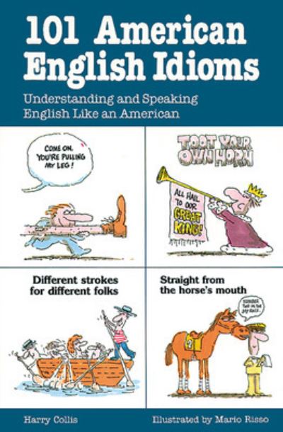 Cover for Harry Collis · 101 American English Idioms: Understanding and Speaking English Like an American - 101... Language Series (Paperback Book) (1985)