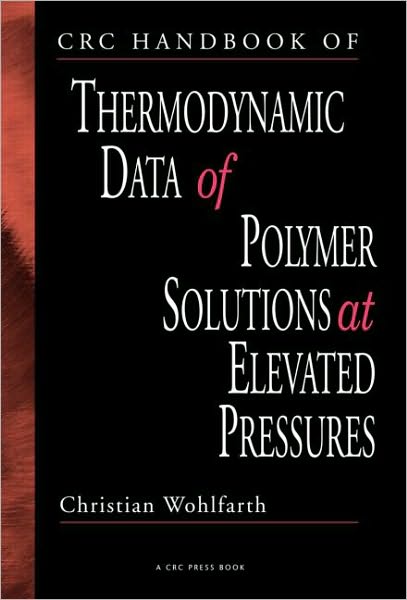 Cover for Christian Wohlfarth · CRC Handbook of Thermodynamic Data of Polymer Solutions at Elevated Pressures (Hardcover Book) (2005)