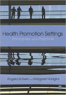 Cover for Angela Scriven · Health Promotion Settings: Principles and Practice (Taschenbuch) (2011)