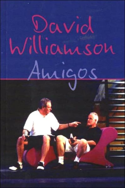 Amigos - David Williamson - Książki - Currency Press Pty Ltd - 9780868197463 - 22 czerwca 2004