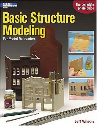 Cover for Jeff Wilson · Basic Structure Modeling for Model Railroaders (Model Railroader Books) (Paperback Book) (2005)