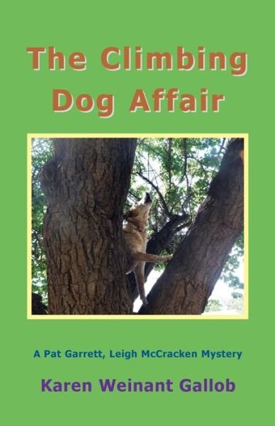 Cover for Karen Weinant Gallob · The Climbing Dog Affair : A Pat Garrett, Leigh McCracken Mystery (Paperback Book) (2016)