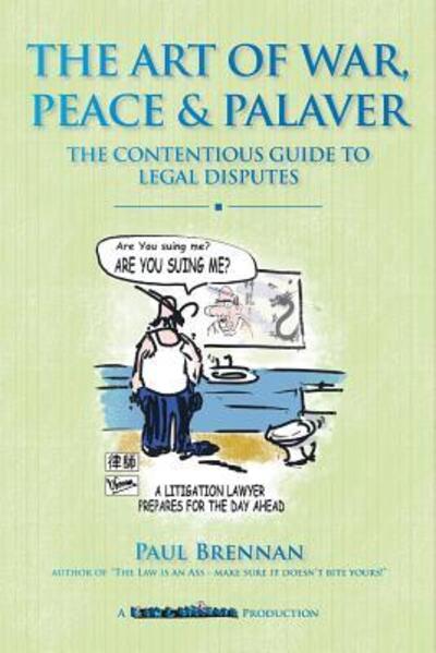 Cover for Paul Brennan · The Art of War, Peace and Palaver: The Contentious Guide to Legal Disputes (Paperback Book) (2018)