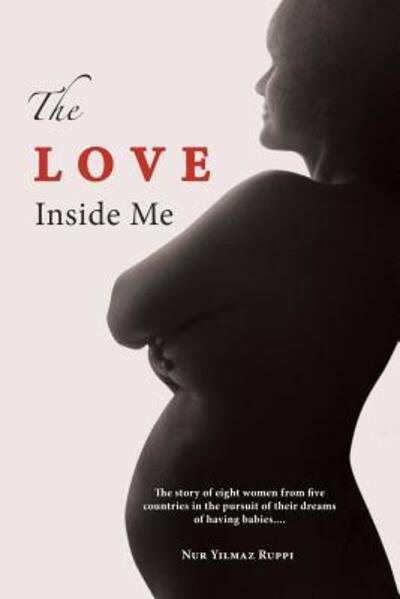 Cover for Nur Yilmaz Ruppi · The Love Inside Me (Paperback Book) (2015)