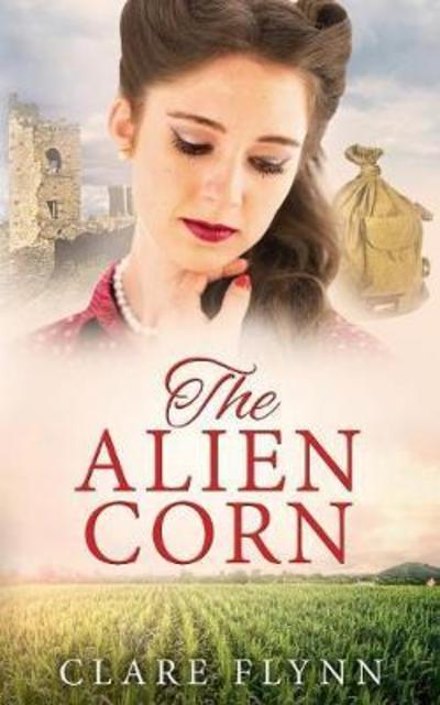 Cover for Clare Flynn · The Alien Corn - Canadians (Paperback Book) (2018)