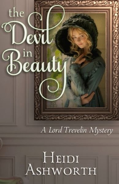 Cover for Heidi Ashworth · The Devil in Beauty : A Lord Trevelin Mystery (Paperback Bog) (2017)