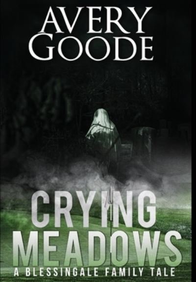 Cover for Avery Goode · Crying Meadows (Gebundenes Buch) (2018)