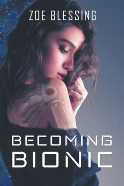 Cover for Zoe Blessing · Becoming Bionic (Bok) (2023)