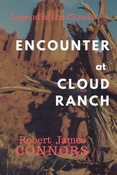 Cover for Robert James Connors · Encounter at Cloud Ranch - Legend of the Clouds (Pocketbok) (2018)