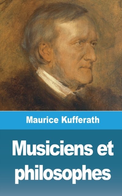 Cover for Kufferath Maurice Kufferath · Musiciens et philosophes (Taschenbuch) (2024)