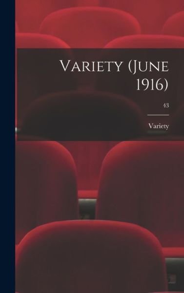 Variety · Variety (June 1916); 43 (Hardcover Book) (2021)