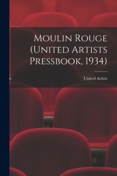 Cover for United Artists · Moulin Rouge (United Artists Pressbook, 1934) (Paperback Book) (2021)