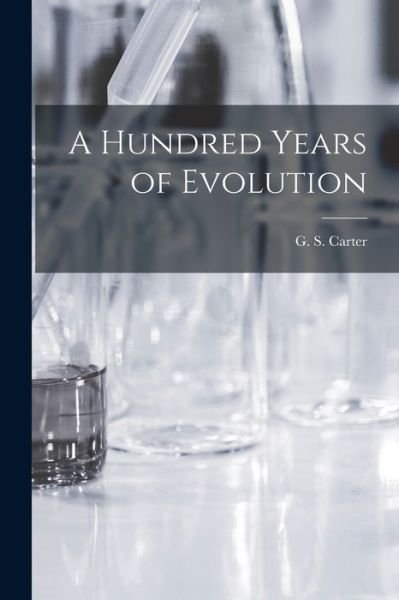 Cover for G S (George Stuart) Carter · A Hundred Years of Evolution (Paperback Book) (2021)