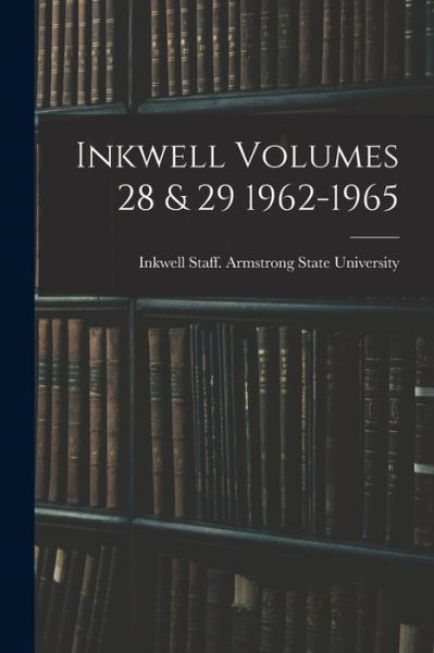 Cover for Inkwell Staff Armstrong State Univer · Inkwell Volumes 28 &amp; 29 1962-1965 (Paperback Book) (2021)