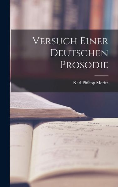 Cover for Karl Philipp Moritz · Versuch Einer Deutschen Prosodie (Book) (2022)