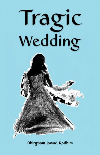 Cover for Dhirgham Jawad Kadhim · Tragic Wedding (Paperback Book) (2024)