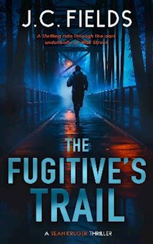 Cover for J.C. Fields · The Fugitive's Trail: An FBI Mystery Thriller - The Sean Kruger Series (Paperback Book) (2025)