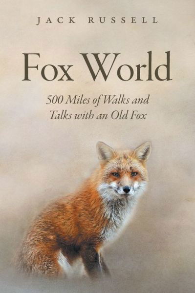 Cover for Jack Russell · Fox World: 500 Miles of Walks and Talks with an Old Fox (Pocketbok) (2021)