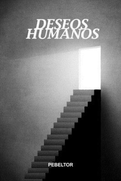 Cover for Pebeltor Pedro Belmonte · Deseos Humanos (Paperback Book) (2019)