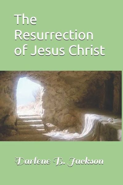 Cover for Darlene B Jackson · The Resurrection of Jesus Christ (Paperback Book) (2019)