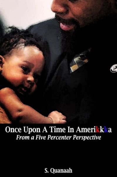 Cover for S Quanaah · Once Upon A Time In Amerikkka (Taschenbuch) (2019)