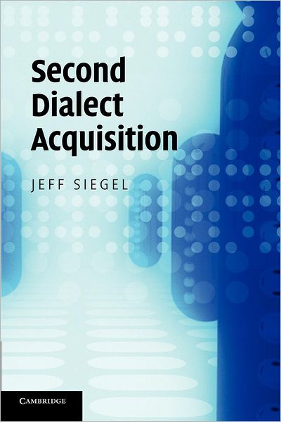 Cover for Siegel, Jeff (University of New England, Australia) · Second Dialect Acquisition (Paperback Book) (2012)