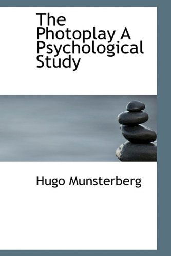 Cover for Hugo Münsterberg · The Photoplay a Psychological Study (Hardcover Book) (2009)