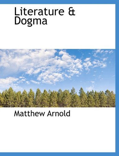 Cover for Matthew Arnold · Literature &amp; Dogma (Hardcover Book) (2009)