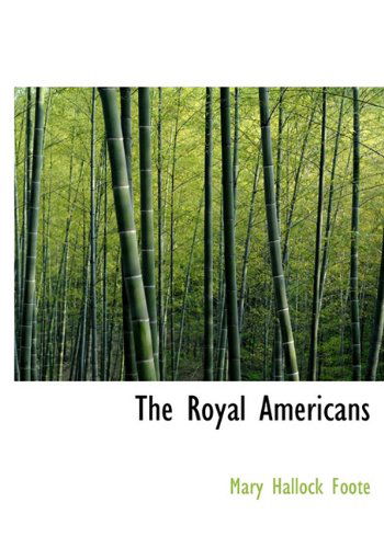 Cover for Mary Hallock Foote · The Royal Americans (Hardcover Book) (2009)