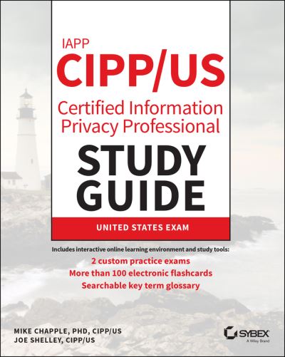 Cover for Chapple, Mike (University of Notre Dame) · IAPP CIPP / US Certified Information Privacy Professional Study Guide - Sybex Study Guide (Pocketbok) (2021)