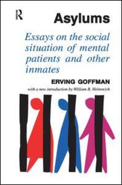Cover for Erving Goffman · Asylums: Essays on the Social Situation of Mental Patients and Other Inmates (Paperback Book) (2017)