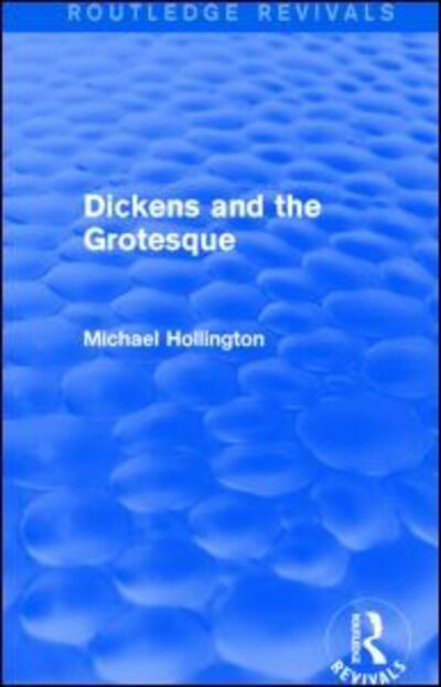 Cover for Michael Hollington · Dickens and the Grotesque (Routledge Revivals) - Routledge Revivals (Paperback Book) (2016)