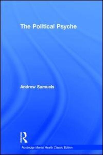 Cover for Andrew Samuels · The Political Psyche - Routledge Mental Health Classic Editions (Hardcover bog) (2015)