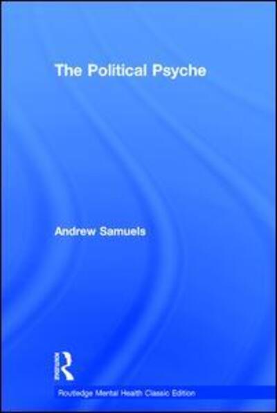 Cover for Andrew Samuels · The Political Psyche - Routledge Mental Health Classic Editions (Gebundenes Buch) (2015)