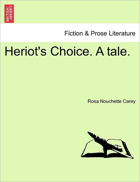 Cover for Rosa Nouchette Carey · Heriot's Choice. a Tale. (Paperback Bog) (2011)