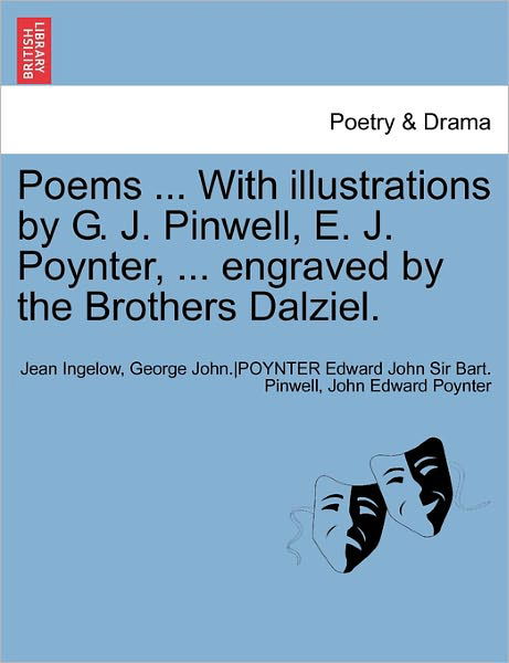 Cover for Jean Ingelow · Poems ... with Illustrations by G. J. Pinwell, E. J. Poynter, ... Engraved by the Brothers Dalziel. (Taschenbuch) (2011)