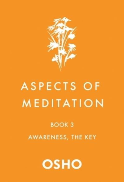 Cover for Osho · Aspects of Meditation Book 3: Awareness, the Key - Aspects of Meditation (Paperback Book) (2022)