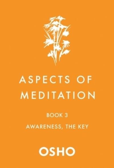 Cover for Osho · Aspects of Meditation Book 3: Awareness, the Key - Aspects of Meditation (Paperback Bog) (2022)