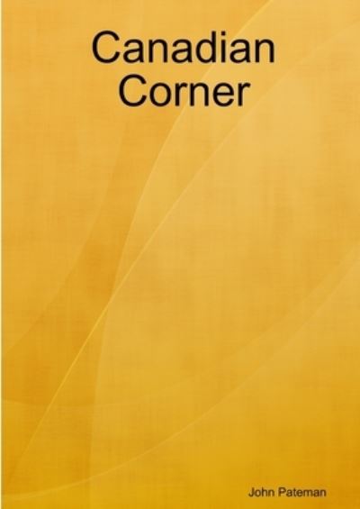 Cover for John Pateman · Canadian Corner (Paperback Book) (2011)