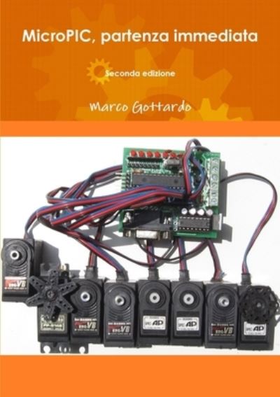 Cover for Marco Gottardo · MicroPIC, partenza immediata ( seconda edizione ) (Paperback Book) (2015)