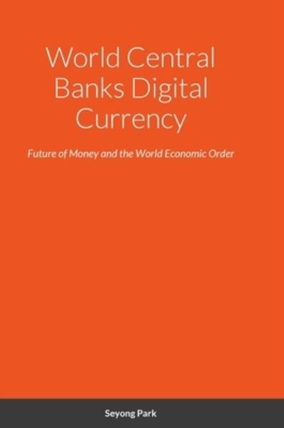 Cover for Seyong Park · World Central Banks Digital Currency (Book) (2023)