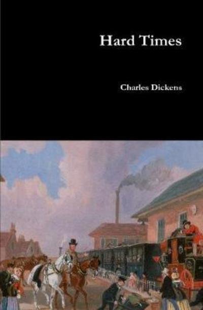 Hard Times - Charles Dickens - Livros - Lulu.com - 9781365811463 - 9 de março de 2017