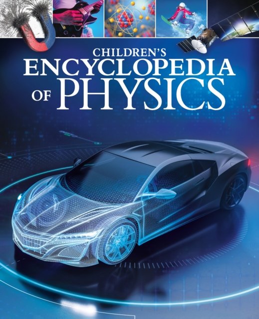 Cover for Tom Jackson · Children's Encyclopedia of Physics - Arcturus Children's Reference Library (Innbunden bok) (2024)