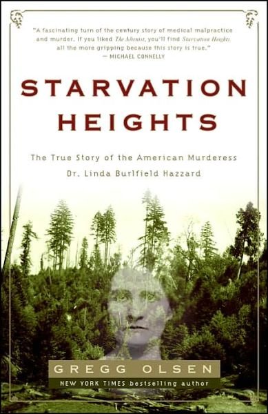Cover for Gregg Olsen · Starvation Heights: a True Story of Murder and Malice in the Woods of the Pacific Northwest (Paperback Book) [Reprint edition] (2005)