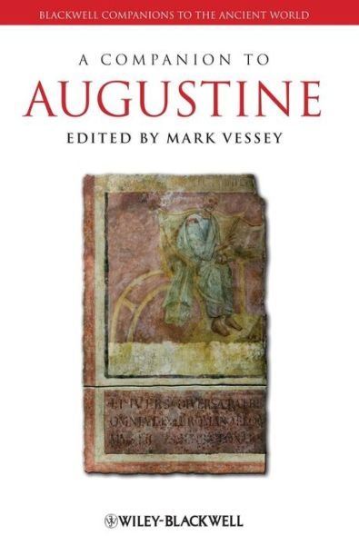 Cover for M Vessey · A Companion to Augustine - Blackwell Companions to the Ancient World (Gebundenes Buch) (2012)