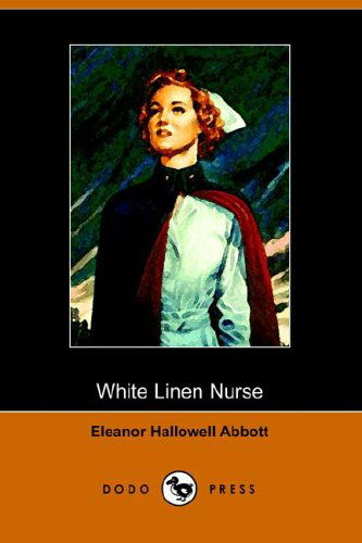 Cover for Eleanor Hallowell Abbott · The White Linen Nurse (Paperback Book) (2006)