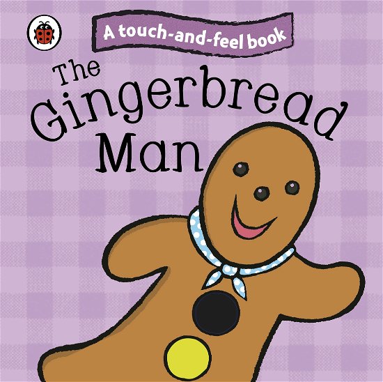 Cover for Ladybird · The Gingerbread Man: Ladybird Touch and Feel Fairy Tales - Ladybird Tales (Kartongbok) (2010)