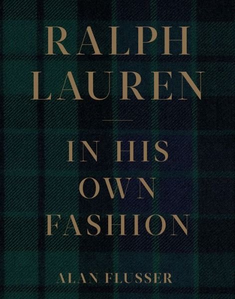 Cover for Alan Flusser · Ralph Lauren: In His Own Fashion (Gebundenes Buch) (2019)